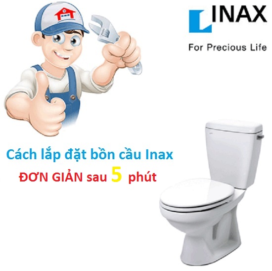 Hướng dẫn cách lắp đặt bồn cầu INAX đúng kỹ thuật tại nhà dễ làm