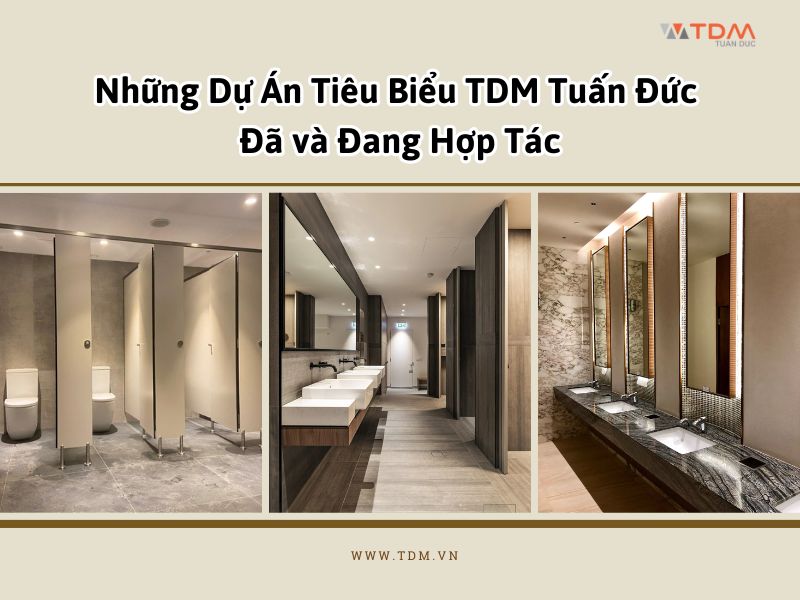 Những dự án tiêu biểu TDM Tuấn Đức đã và đang hợp tác