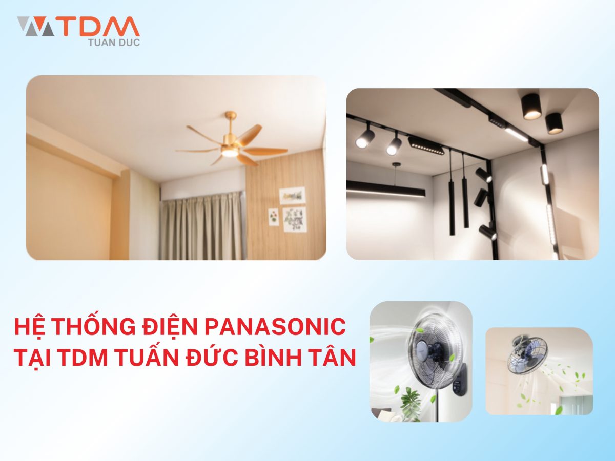Giải Pháp Hệ Thống Điện Panasonic Tại TDM Tuấn Đức Bình Tân: An Toàn Cho Ngôi Nhà Bạn