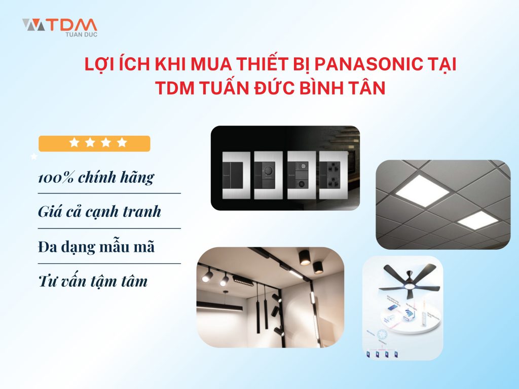 Lợi ích khi mua thiết bị Panasonic tại TDM Tuấn Đức Bình Tân