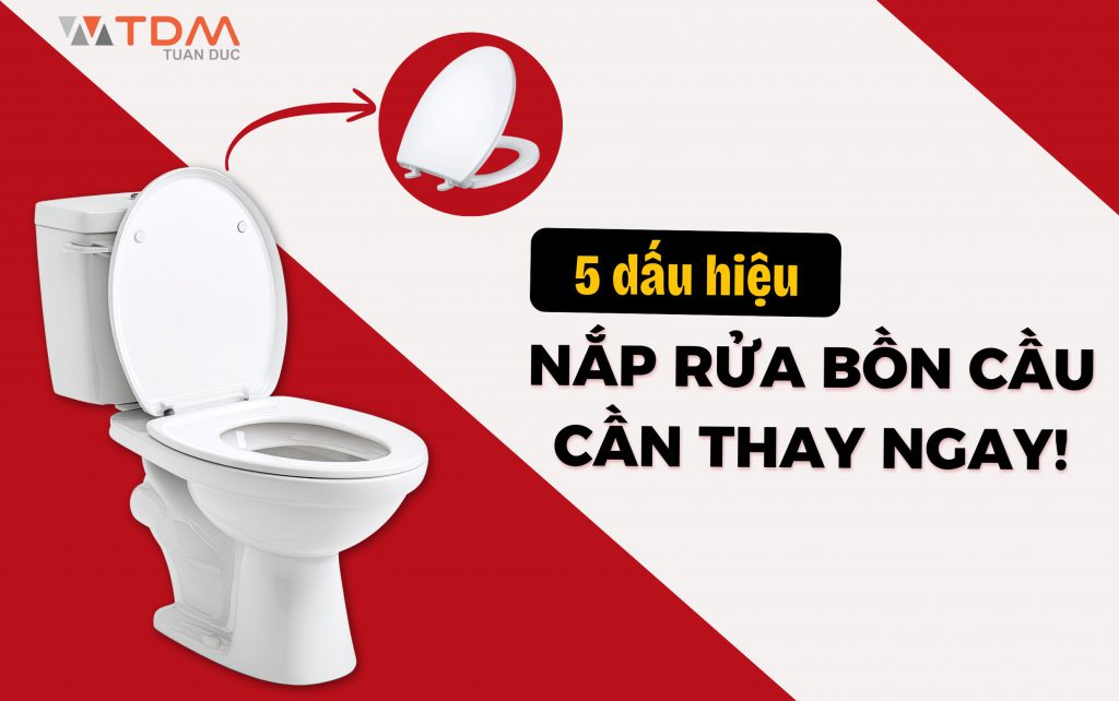 5 dấu hiệu nắp rửa bồn cầu cần thay ngay!