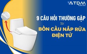 9 câu hỏi thường gặp về bồn cầu nắp rửa điện tử