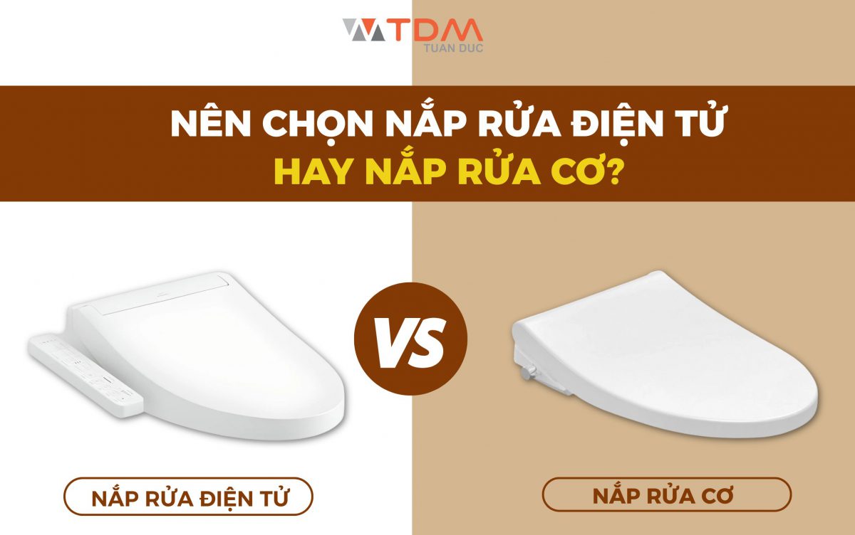 Nên chọn bồn cầu nắp rửa điện tử hay bồn cầu nắp rửa cơ? So sánh chi tiết ưu nhược điểm