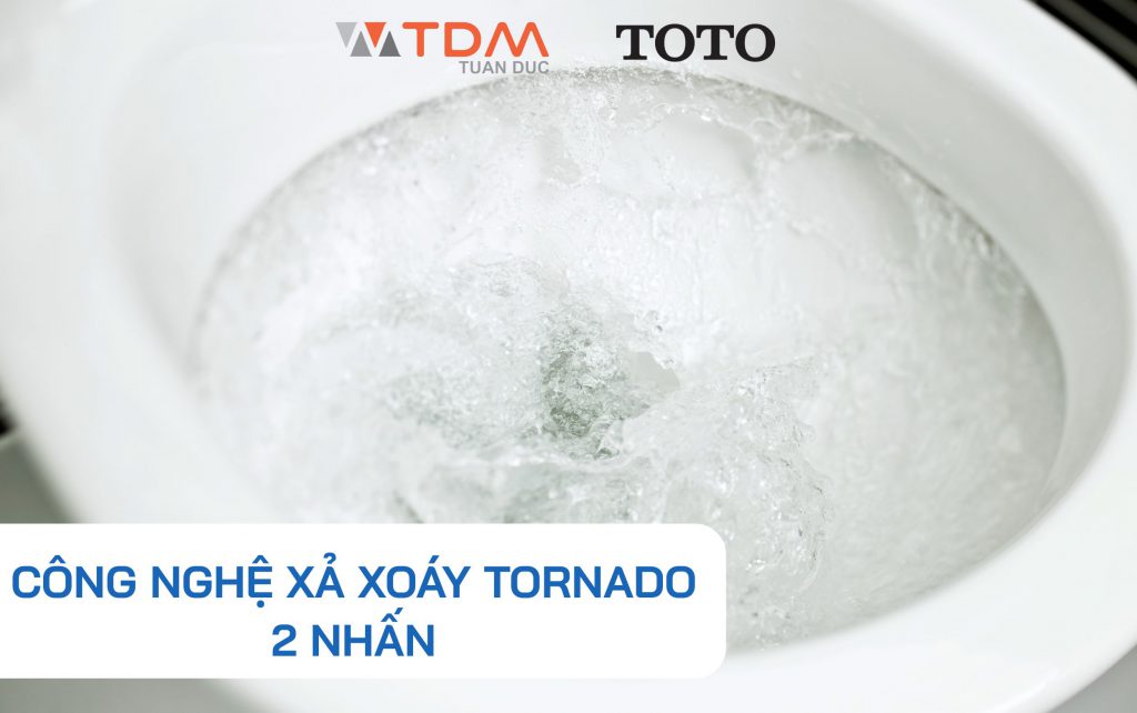 Công nghệ xả xoáy Tornado 2 nhấn