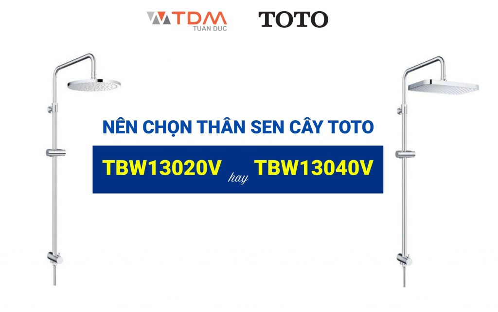 Nên chọn sen cây TOTO TBW13020V hay TBW13040V?