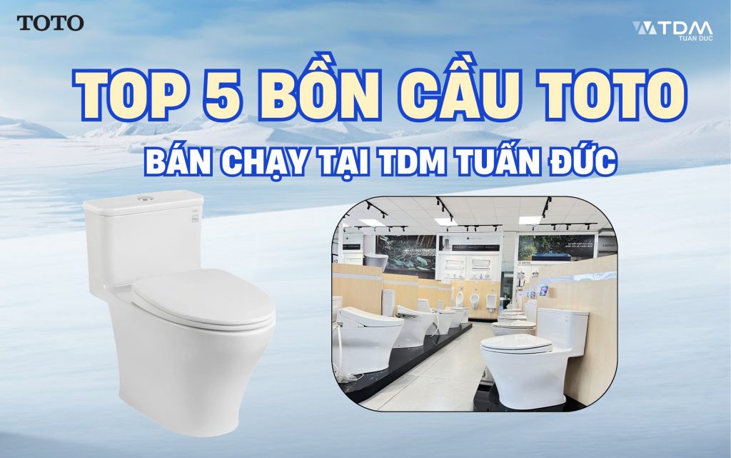 Top 5 bồn cầu TOTO bán chạy tại TDM Tuấn Đức