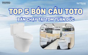 Top 5 bồn cầu TOTO bán chạy nhất tại TDM Tuấn Đức