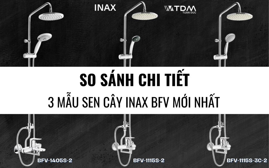 So sánh chi tiết 3 mẫu sen cây INAX BFV mới nhất 2025