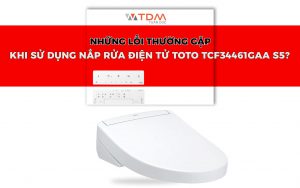 Những lỗi thường gặp khi sử dụng nắp rửa điện tử TOTO TCF34461GAA S5