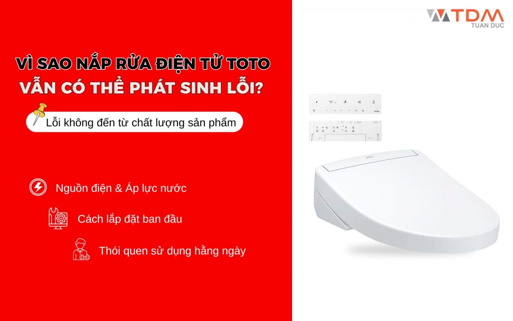Vì sao nắp rửa điện tử TOTO vẫn có thể phát sinh lỗi?
