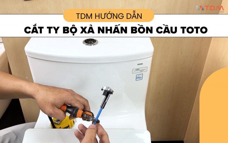 TDM Tuấn Đức hướng dẫn cắt ty bộ xả nhấn bồn cầu TOTO