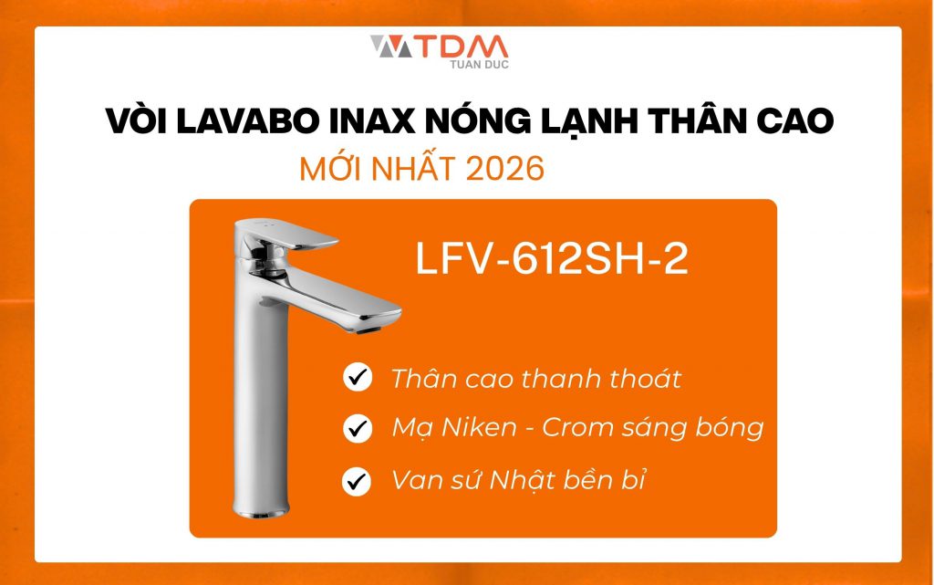 Vòi Lavabo INAX nóng lạnh LFV-612SH-2 mới nhất 2026
