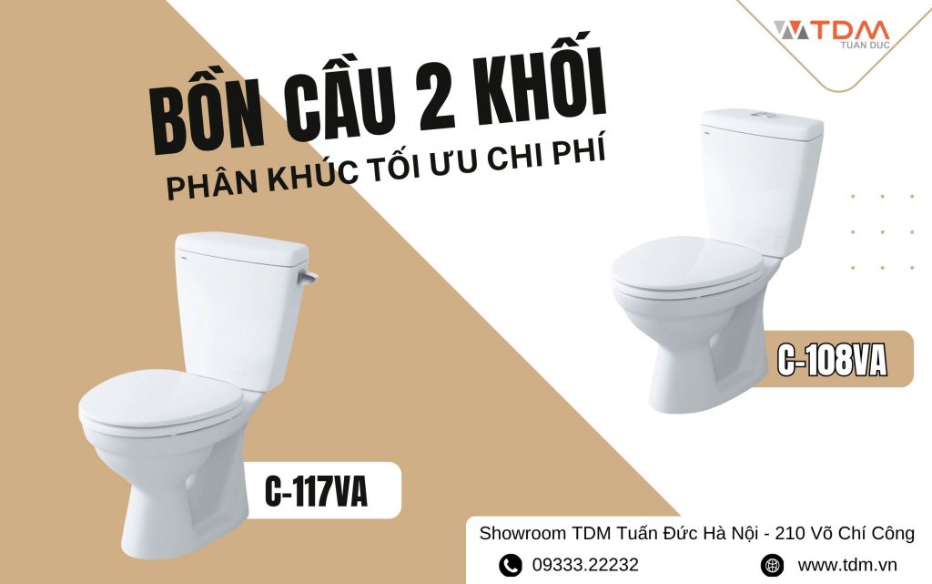 Bồn cầu 2 khối C117VA & C-108VA phân khúc tối ưu chi phí tại TDM Tuấn Đức Hà Nội