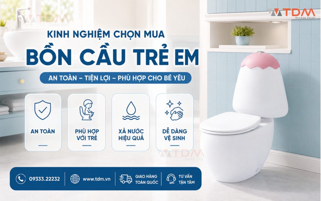 Kinh nghiệm lựa chọn mua bồn cầu trẻ em chất lượng từ A-Z