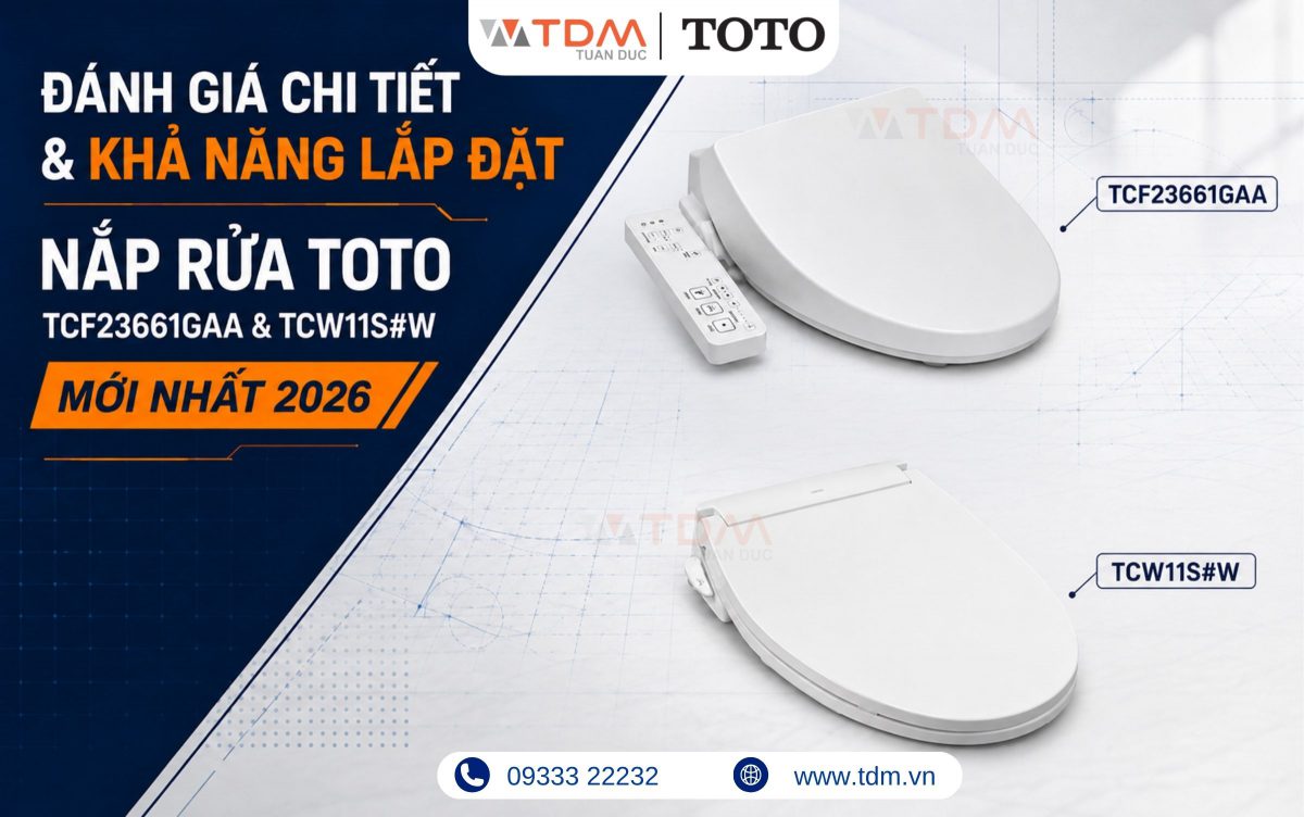 Nắp Rửa TOTO TCF23661GAA & TCW11S#W mới nhất 2026: Đánh Giá Chi Tiết & Khả Năng Lắp Đặt