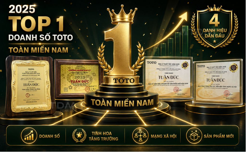 TOTO Tuấn Đức khẳng định uy tín thương hiệu Top 1 doanh số TOTO toàn miền Nam năm 2025