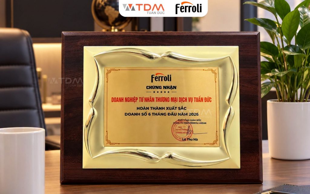 Minh chứng về sự uy tín và năng lực cung ứng của Đại lý Ferroli chính hãng TDM Tuấn Đức