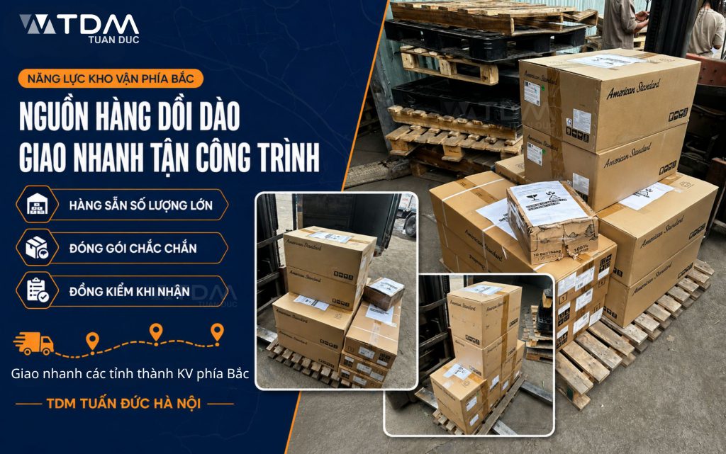 TDM Tuấn Đức với kho hàng có sẵn cung ứng giao nhanh thiết bị vệ sinh tận chân công trình