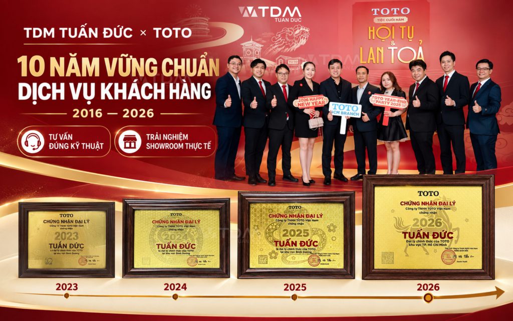 TDM Tuấn Đức 10 năm đồng hành cùng TOTO tại thị trường Việt Nam - Giữ vững uy tín và chất lượng