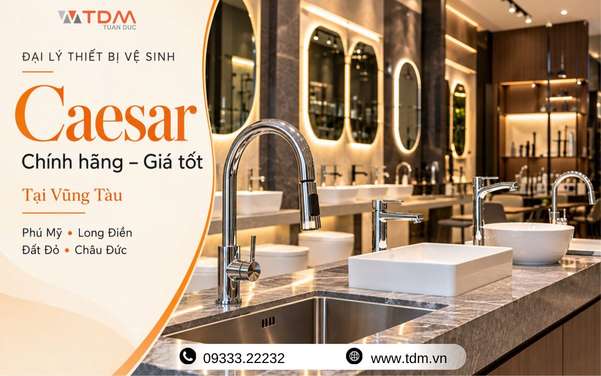 Đại Lý Thiết Bị Vệ Sinh Caesar Chính Hãng Giá Tốt Tại Phú Mỹ, Long Điền, Đất Đỏ, Châu Đức, Vũng Tàu!