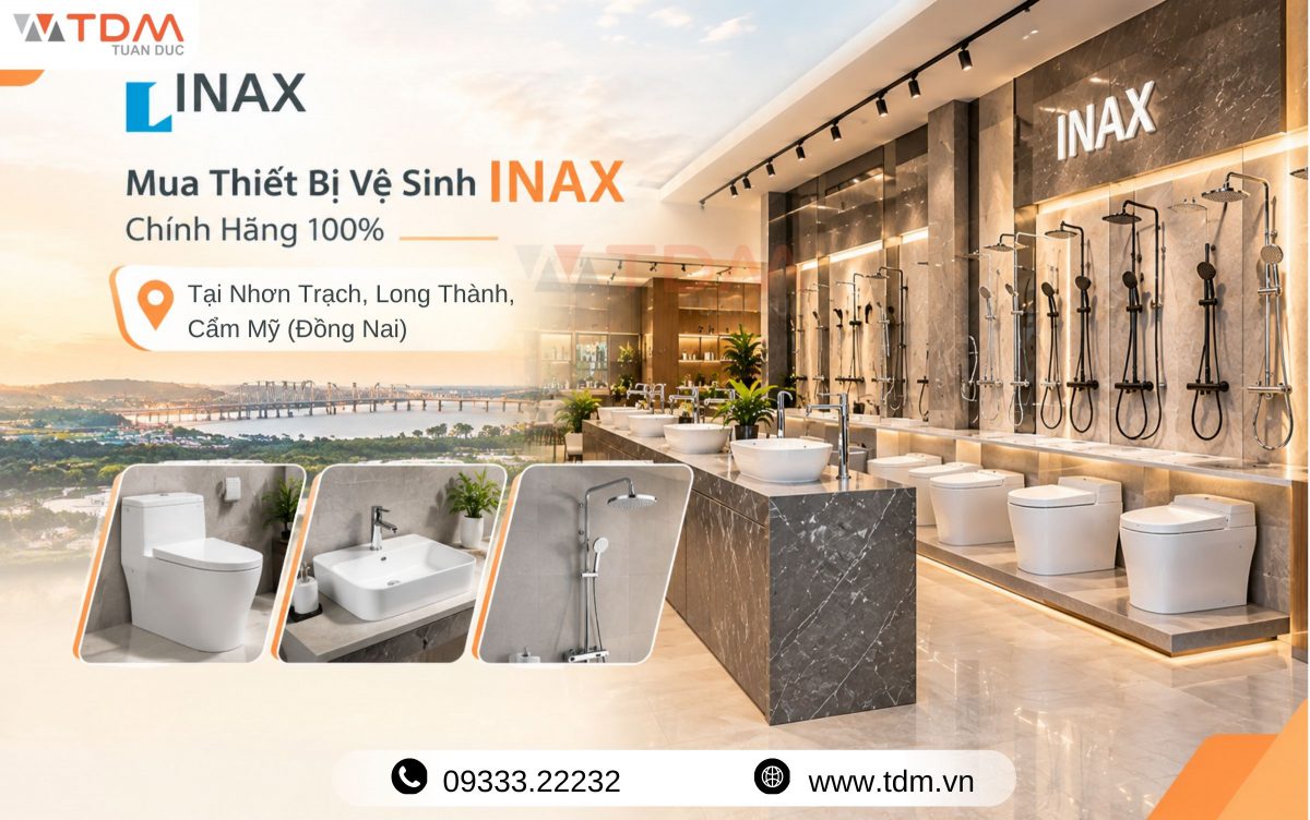 Mua Thiết Bị Vệ Sinh INAX Chính Hãng 100% Tại Nhơn Trạch, Long Thành, Cẩm Mỹ, Đồng Nai