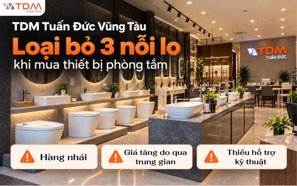 TDM Tuấn Đức loại bỏ các nỗi lo khi mua thiết bị vệ sinh nhà tắm